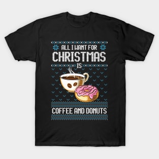 All I Want For Christmas is Coffee and Donuts Funny Ugly Sweater Gift For Coffee and Donut Lovers T-Shirt